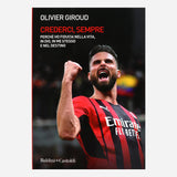 CREDERCI, SEMPRE - OLIVIER GIROUD